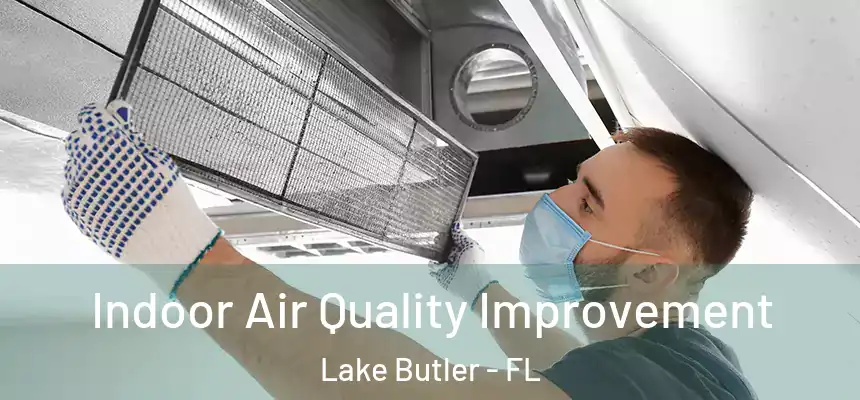  Indoor Air Quality Improvement Lake Butler - FL