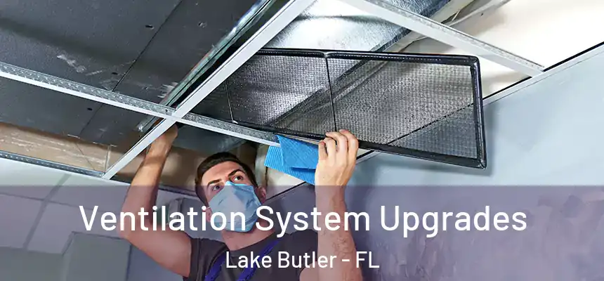 Ventilation System Upgrades Lake Butler - FL